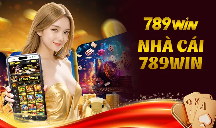 Nhà Cái 789Win - Nhà Cái Cá Cược Online Số 1 Tại Việt Nam Hiện Nay
